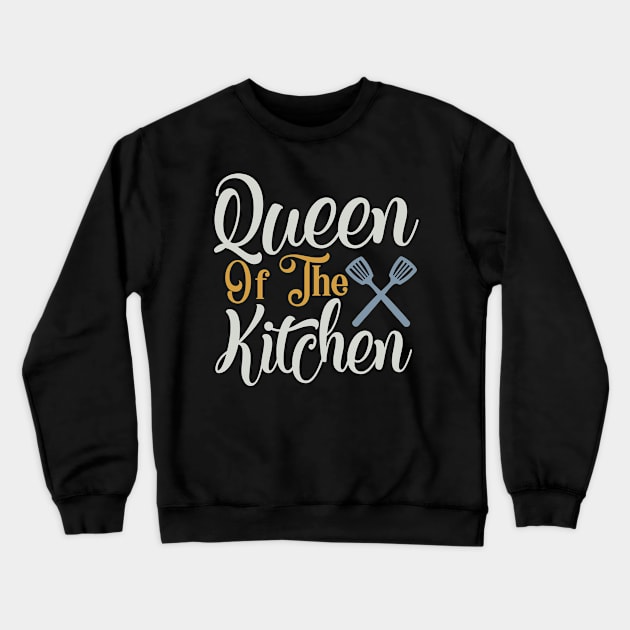 Queen Of The Kichen Crewneck Sweatshirt by Fox1999